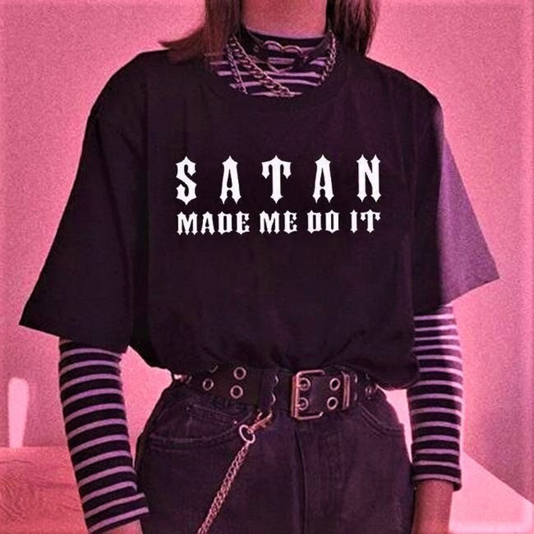 Satan made me do it shirt hotsell