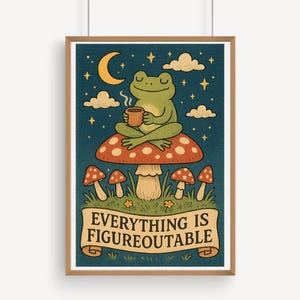 Everything is Figureoutable Poster, Motivational Frog Print Home Office, Quote Poster, Mental Health Print, Coffee Poster, DIGITAL DOWNLOAD