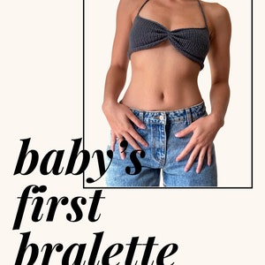 May include: A grey knitted bralette with a knotted front, worn with blue jeans. The text "baby's first bralette" is written below the image. The text "beginner friendly knit pattern by @lucky777loops" is written below the text.