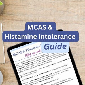 Mast Cell Activation Syndrome (MCAS) and Histamine Intolerance Support Guide