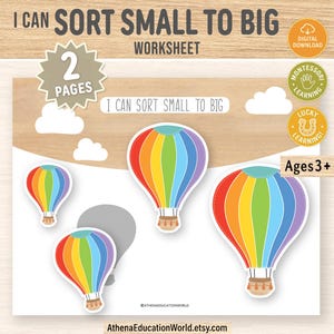 May include: Educational worksheet titled "I Can Sort Small to Big." Features colorful rainbow hot air balloons of varying sizes. Includes the text "Ages 3+" and "2 Pages." The worksheet is designed for Montessori learning.