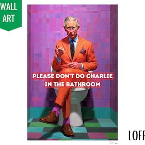 dont_do_charlie_bathroom_king_charles_funny_poster