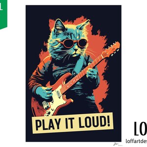 Play It Loud - Poster - Cat Guitarist, Music Lover, Animal Art, Rockstar Cat, Guitar Solo,