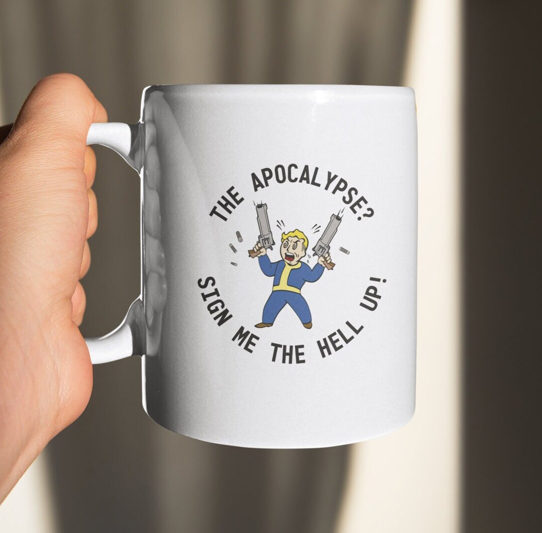 The apocalypse sign me up meme 15oz mug fallout4 fallout new vegas