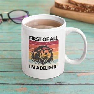 First of All, I&#39;m a Delight, White Mug