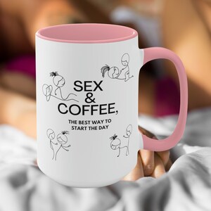 Sex and Coffee Mug Naughty Gift For Her, Sassy Mug, Sexy Mug Gift, Funny Valentine Mug, Dirty Coffee Mug, Inappropriate Mugs