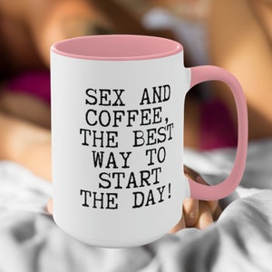 Sex and Coffee Mug Naughty Gift For Her, Sassy Mug, Sexy Mug Gift, Funny Valentine Mug, Dirty Coffee Mug, Sex Gifts