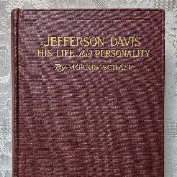 Jefferson Davis: His Life and Personality by Morris Schaff. Vintage book.