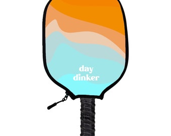 Day Dinker Pickleball Paddle Cover - Handmade Pickleball Paddle Covers - Perfect Gift For Pickleball Players & Fans