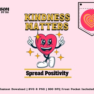 Kindness Matters, Spread Positivity SVG PNG file with front pocket design retro character, for sublimation, shirt, mug, tote, commercial use