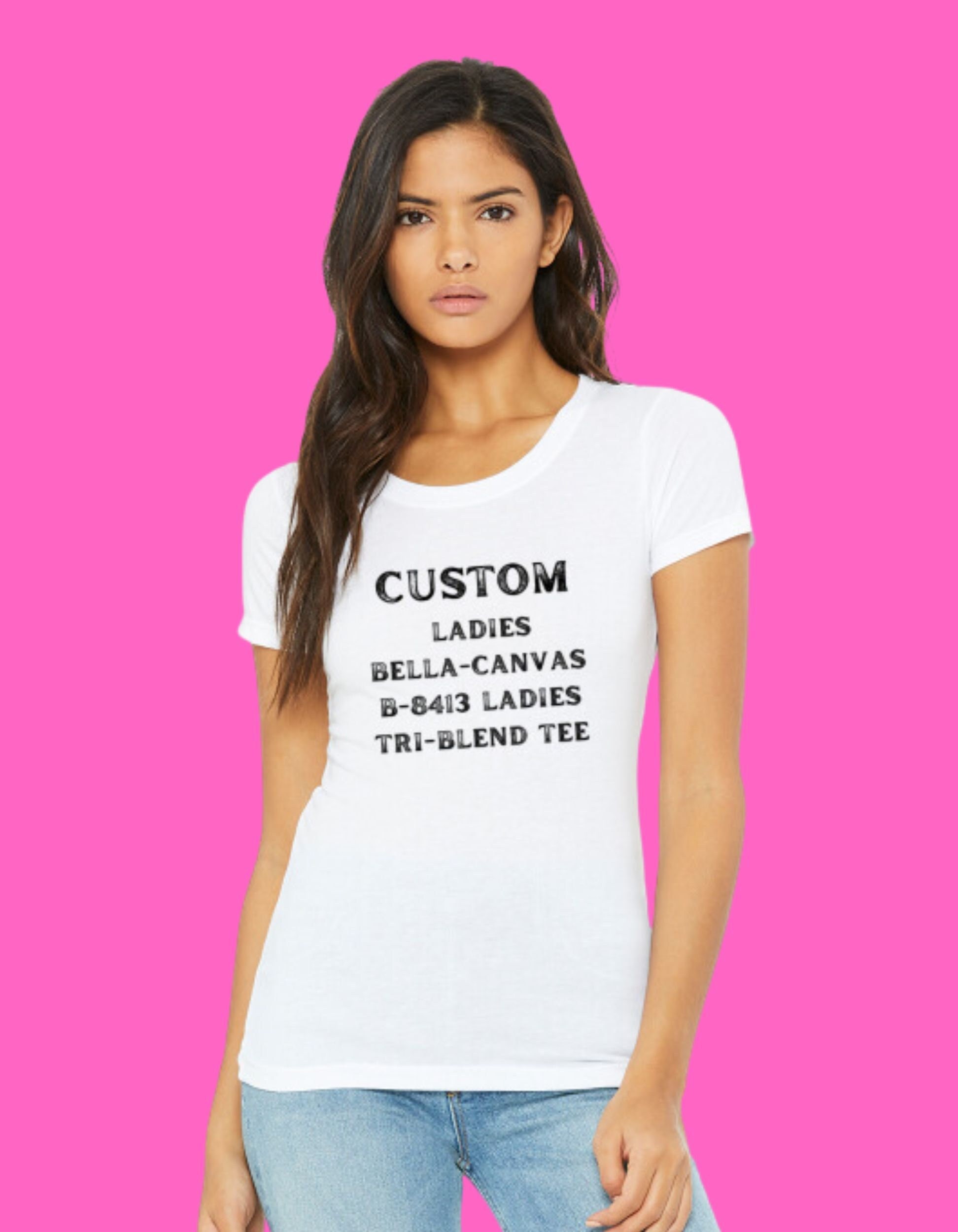 Custom Ladies Bella-canva 8413, Customizable Ladies T-shirt, Your ...