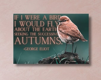 AUTUMN bird wall decor gift for her Fall George Eliot quote poster gift for bird lover Mary Ann Evans poetry bird picture gift for woman