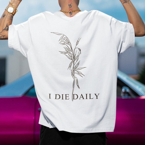 GRAPHIC TEE, "I Die Daily," John 12:24, UNISEX tee, Unlimited Edition, Wheat, Christian tee, faith streetwear, uplifting apparel