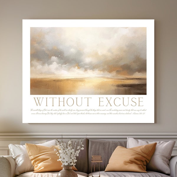 DIGITAL PRINTABLE - "Without Excuse" - Romans 1:20-21 - Christian wall decor - Spiritual decor - Religious decor - neutral color paint print