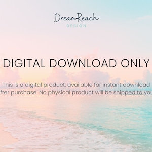 May include: A digital download only graphic with a pink and blue sunset over the ocean. The text reads "Dream Reach Design" and "DIGITAL DOWNLOAD ONLY. This is a digital product, available for instant download after purchase. No physical product will be shipped to you."