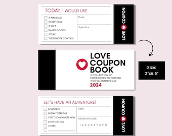 May include: Printable love coupon book with a red heart and the text "Love Coupon Book" and "A collection of experiences to cherish this Valentine's Day. 2024". The book is 2 inches by 6.5 inches.