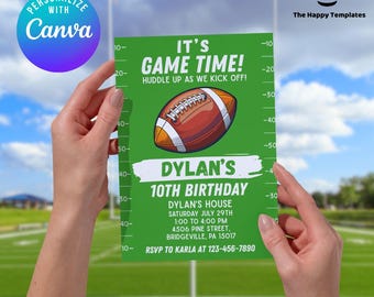 May include: A green football-themed birthday invitation with the text "IT'S GAME TIME!" and a football graphic. The invitation includes details for Dylan's 10th birthday, date, time, and location. The invitation is held in front of a green field.