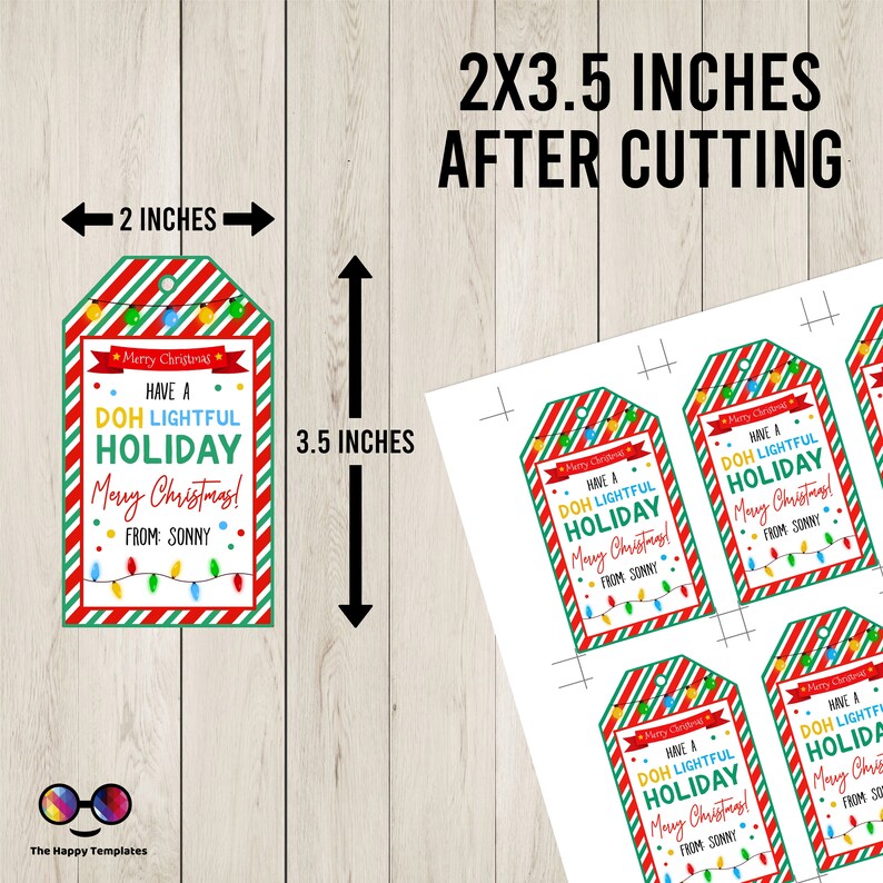 May include: Printable Christmas gift tags with a red and green striped background and a string of colorful lights. The tags read "Have a DOH Lightful Holiday! Merry Christmas! From Sonny". The tags are 2 inches wide and 3.5 inches tall.
