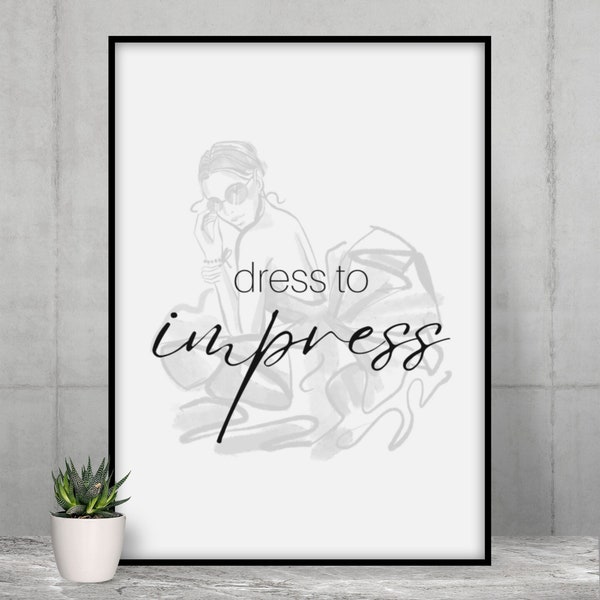 Fashion Inspiration: Dress to Impress - Stylish Wall Decor, Instant Download for Trendsetters