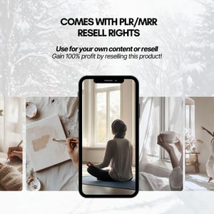 May include: A collage of three images showing different scenes of a person meditating, painting, and drinking tea. The text "COMES WITH PLR/MRR RESELL RIGHTS" and "Use for your own content or resell Gain 100% profit by reselling this product!" is displayed at the top of the image.