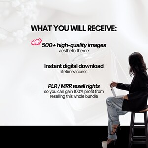 May include: Text overlay on a white background reads "WHAT YOU WILL RECEIVE: WoW! 500+ high-quality images aesthetic theme Instant digital download lifetime access PLR/MRR resell rights so you can gain 100% profit from reselling this whole bundle". A woman is sitting on a stool, wearing blue jeans and a black blazer, and using a laptop.
