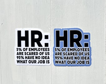 HR Humor Sticker: 5% are afraid of Us, the rest don’t know what we do | Work Humor | Great Gift for coworker
