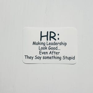 HR: Making Leadership Look Good Even After They Say Something Stupid | HR Humor Sticker