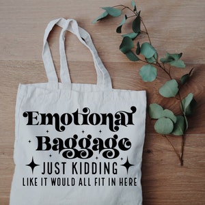 Emotionale Gepäck SVG DXF EPS, sarkastische svg, lustige Sarkasmus svg, komödiantische svg, geschnitten Datei Cricut