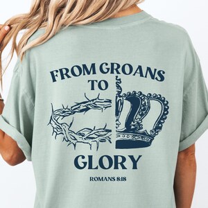 comfort colors christian shirt, groans to glory shirt, christian graphic tees, christian apparel, religious tshirt, church shirt, streetwear