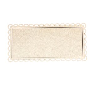 May include: A rectangular light beige wooden plaque featuring a scalloped edge border. The center of the plaque contains a smooth, flat rectangular surface framed by a thin, dark engraved line, providing a clean and simple design.
