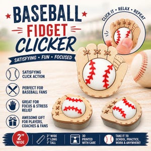 May include: A baseball fidget clicker featuring a tan glove and a white baseball with red stitching. The text reads BASEBALL FIDGET CLICKER, CLICK IT RELAX REPEAT, SATISFYING FUN FOCUSED, and 2 WIDE. The item is 2 inches wide, 2 inches long, and 1 inch tall.