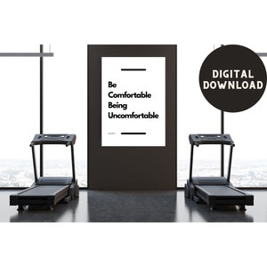 Be Comfortable Being Uncomfortable Printable wall art, Gym Poster, Fitness poster, Pain cave motivational art for those who love to train