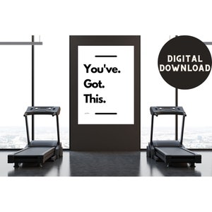 You&#39;ve Got This Printable wall art, Gym Poster, Fitness poster, Pain cave motivational art for those who love to train