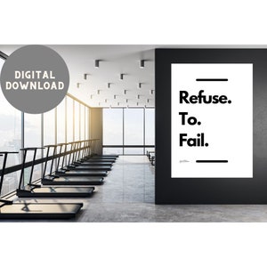 Refuse To Fail Printable wall art, Gym Poster, Fitness poster, Pain cave motivational art for those who love to train