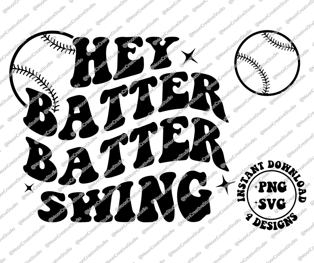 Hey Batter Batter Swing Svg Png Hey Batter Batter Swing Etsy
