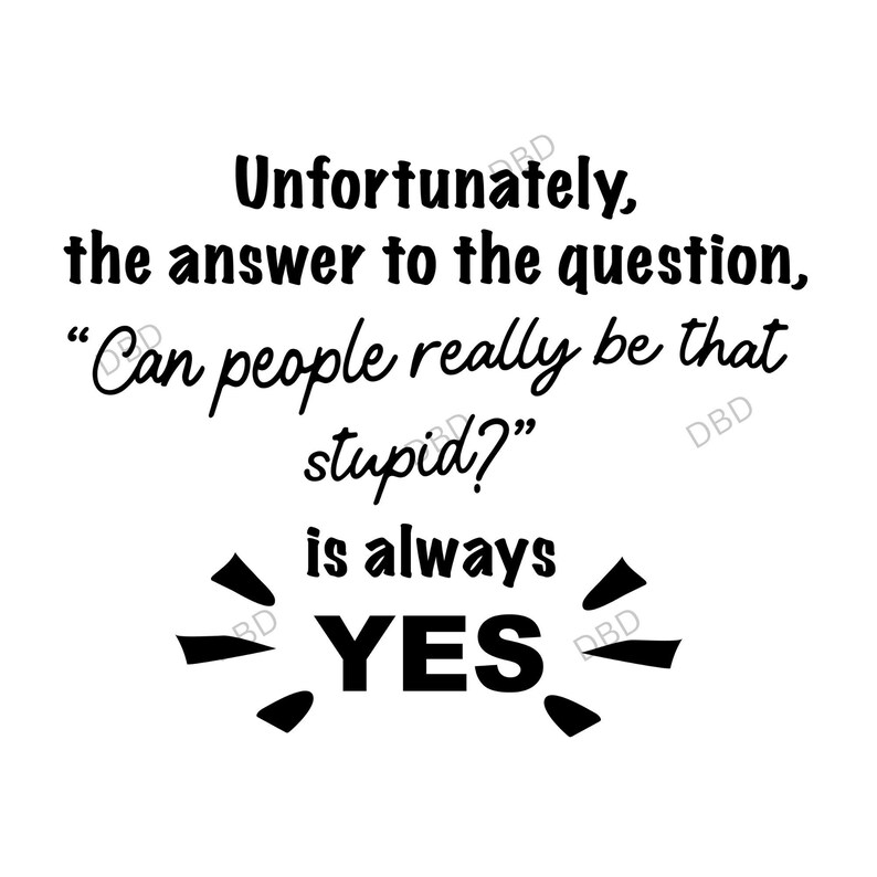 Humar Answer Image Funny Sarcastic Office Humor SVG PNG - Stupid Question Answer (digital ...
