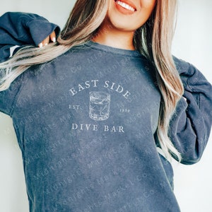 Dive Bar on the East Side Delicate Sweatshirt |  Reputation Inspired | Comfort Colors