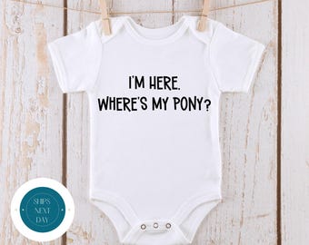 Im Here Wheres My Pony Baby Onesie® | Cute Pony Onesie® | Farm Baby Onesie® | Custom Kids Tshirt