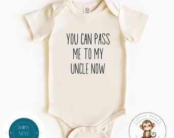 Pass Me To My Uncle Now Onesie® | Baby Shower Gift | Funny Uncle Onesie® | Baby Shower Gift