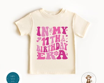 In My 11th Birthday Era Girls Shirt | Eleventh Birthday Tshirt | Double Digits Birthday Party Shirt