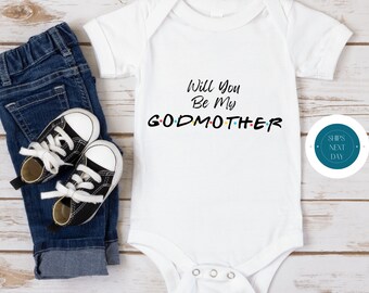 Will You Be My Godmother Onesie® | Cute Baby Onesie® | Friends Onesie®
