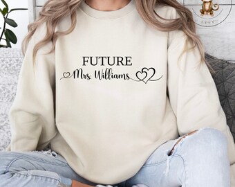 Future Mrs. Engaged Bride to Be Shirt | Custom Fiance Sweatshirt | Engagement Gift | Gift for Her
