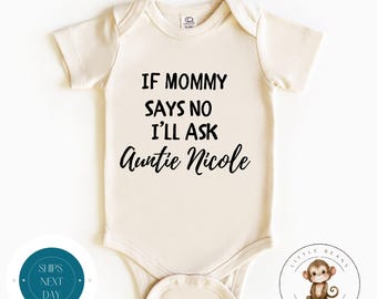 If My Mommy Says No Ask Auntie Baby Onesie® | Cute Aunt  Onesie® | Funny Aunt Tshirt | Baby Shower Gift