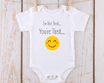 Im not Tired Youre Tired Onesie® | Custom Baby Onesie® | Cute Custom Tshirt | New Baby Onesie®