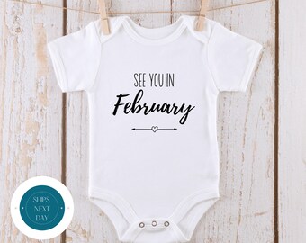 See You in February Announcement Baby Onesie® | Custom Month Baby Reveal Onesie® | Baby Shower Gift | New Baby