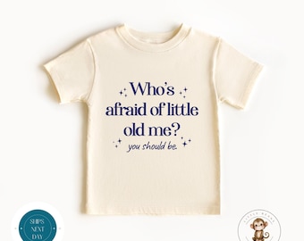Whos Afraid of Little Old Me Kids Shirt |Kids Gift | Fan Gift