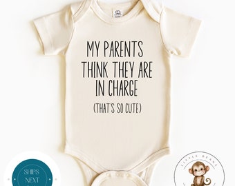 My Parents Think They Are In Charge Funny Onesie® | Cute Baby Gift | Baby Shower Gift | Cute Kids Tee
