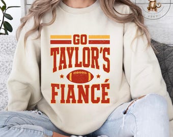 Go Taylors Fiance Womens Shirt | Girly Football Sweatshirt | Sunday Football | Gift for Her