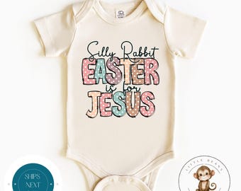 Silly Rabbit Easter Is for Jesus Baby Onesie® | Cute Religious Easter Kids Tshirt | Easter Bunny Present