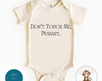 Dont Touch Me Peasant Natural Baby Onesie® | Funny Kids Tshirt | Cute Baby Shower Gift | New Parent Gift